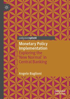 Monetary Policy Implementation: Exploring the ’New Normal’ in Central Banking