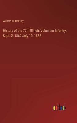 History of the 77th Illinois Volunteer Infantry, Sept. 2, 1862-July 10, 1865