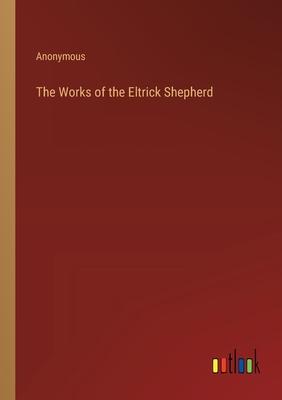The Works of the Eltrick Shepherd