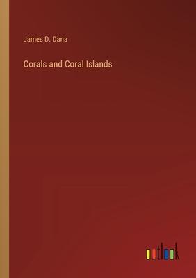 Corals and Coral Islands
