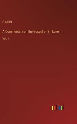 A Commentary on the Gospel of St. Luke: Vol. 1