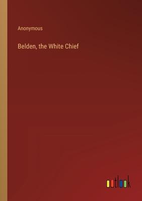 Belden, the White Chief
