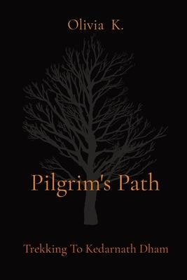Pilgrim’s Path: Trekking To Kedarnath Dham