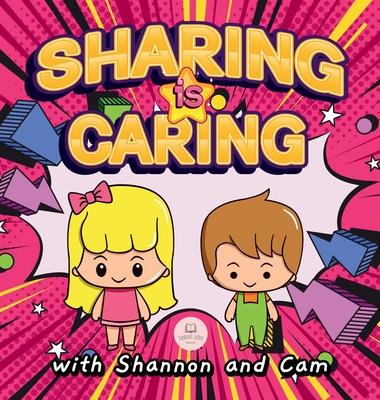 Sharing is Caring with Shannon and Cam: Inspiring Lessons of Generosity and Sharing for Children