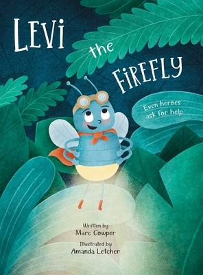 Levi the Firefly: Even Heroes Ask For Help