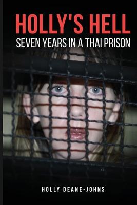 Holly’s Hell - Seven Years in a Thai Prison