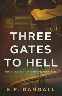 Three Gates to Hell: Hell’s Detours Can Lead to Heavenly Destinations
