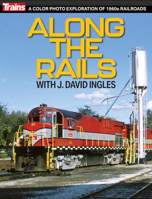 Along the Rails with J Dave Ingels