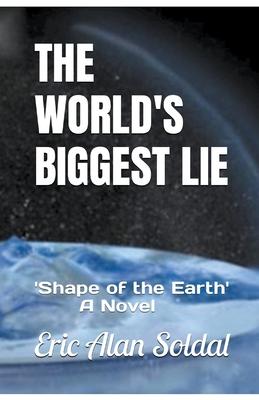 The World’s Biggest Lie