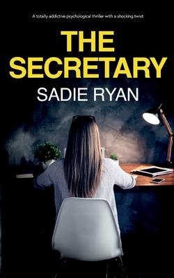 The Secretary: A totally addictive psychological thriller with a shocking twist
