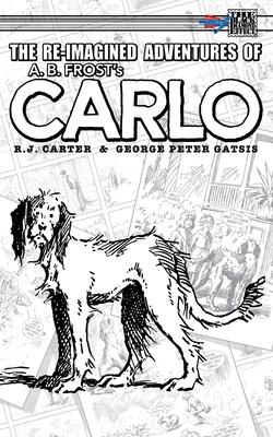The Re-Imagined Adventures of A.B. Frost’s Carlo