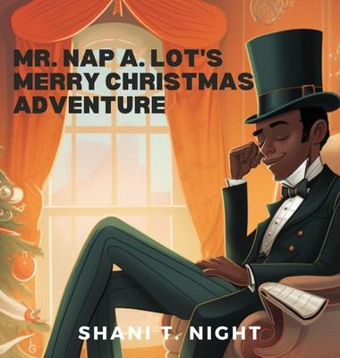 Mr. Nap A. Lot’s Merry Christmas Adventure