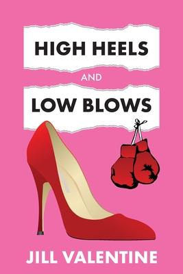 High Heels and Low Blows