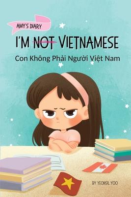 I’m Not Vietnamese (Con Không Phải Người Việt Nam): A Story About Identity, Language Learning, and Building Confidence Through