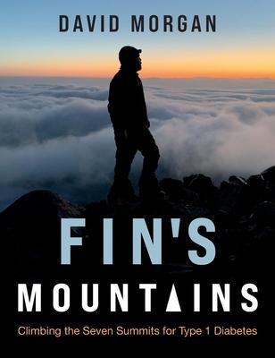 Fin’s Mountains: Climbing the Seven Summits for Type 1 Diabetes