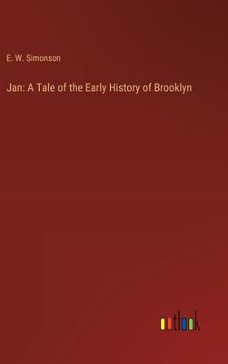 Jan: A Tale of the Early History of Brooklyn