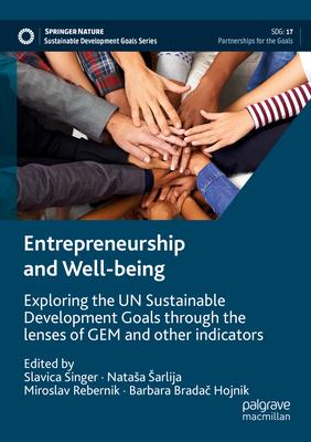 Entrepreneurship and Well-Being: Exploring the Un Sustainable Development Goals Through the Lenses of Gem and Other Indicators