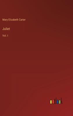 Juliet: Vol. I