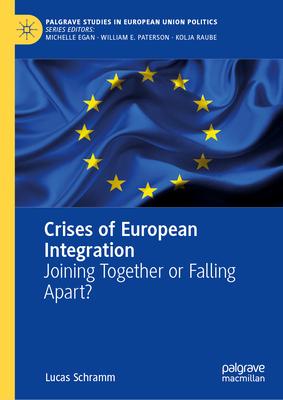 Crises of European Integration: Joining Together or Falling Apart