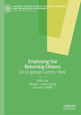 Employing Our Returning Citizens: An Employer-Centric View