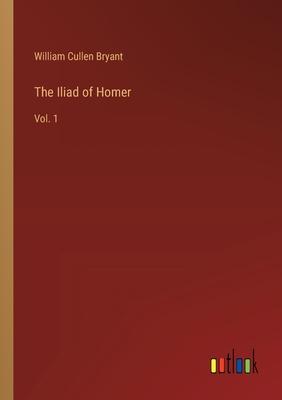 The Iliad of Homer: Vol. 1