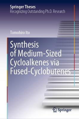 Synthesis of Medium-Sized Cycloalkenes Via Fused-Cyclobutenes