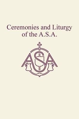 Ceremonies and Liturgy of the A.S.A.