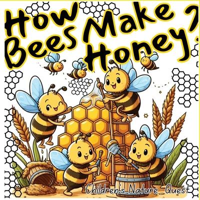 How Bees Make Honey?: A Bee’s Natural Science of Honey in Children’s Picture Books