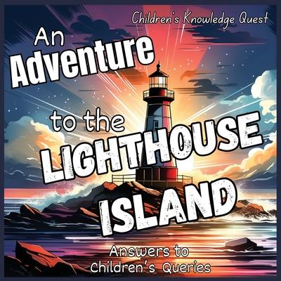 An Adventure to the Lighthouse Island: A Lighthouse Adventure in children’s picture books