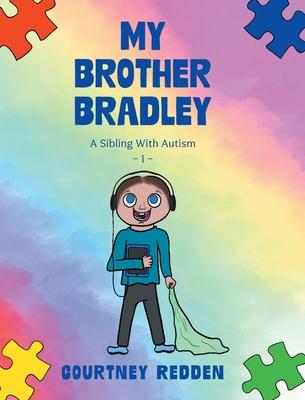 My Brother Bradley: A Sibling With Autism