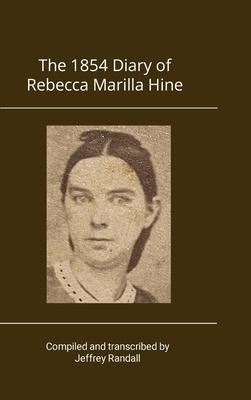 The 1854 Diary of Rebecca Marilla Hine