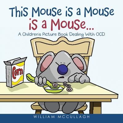 This Mouse is a Mouse is a Mouse...: A Children’s Picture Book Dealing With OCD