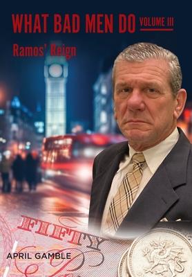 What Bad Men Do, Volume III -Ramo’s Reign