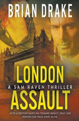 London Assault: A Sam Raven Thriller