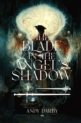 The Blade in the Angel’s Shadow