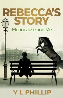 Rebecca’s Story: Menopause and Me