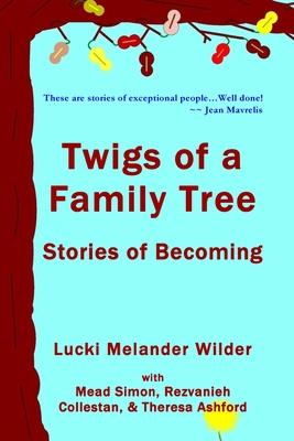 Twigs of a Family Tree: Stories of Becoming