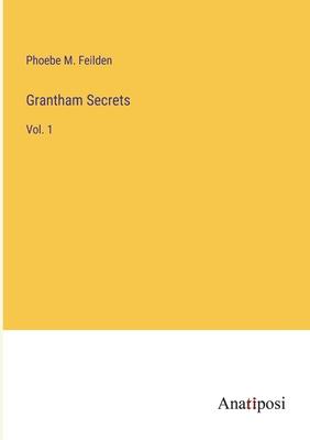 Grantham Secrets: Vol. 1