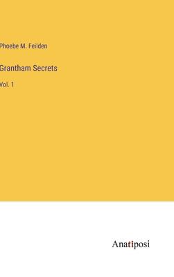 Grantham Secrets: Vol. 1