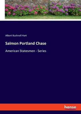 Salmon Portland Chase: American Statesmen - Series