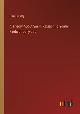 A Theory About Sin in Relation to Some Facts of Daily Life
