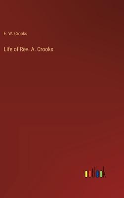 Life of Rev. A. Crooks