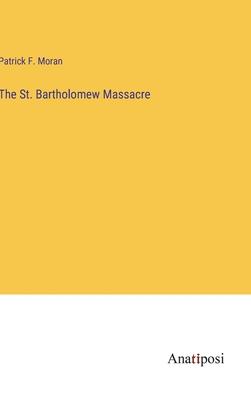 The St. Bartholomew Massacre