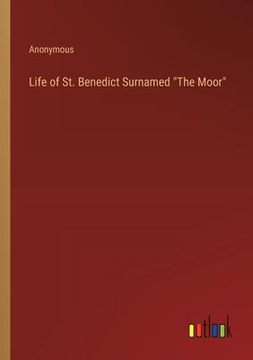 Life of St. Benedict Surnamed The Moor