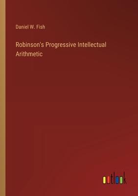 Robinson’s Progressive Intellectual Arithmetic