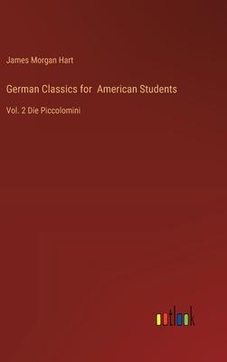 German Classics for American Students: Vol. 2 Die Piccolomini