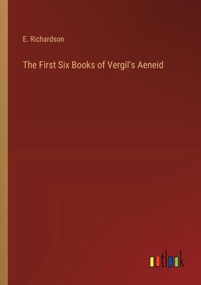 The First Six Books of Vergil’s Aeneid