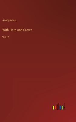 With Harp and Crown: Vol. 2