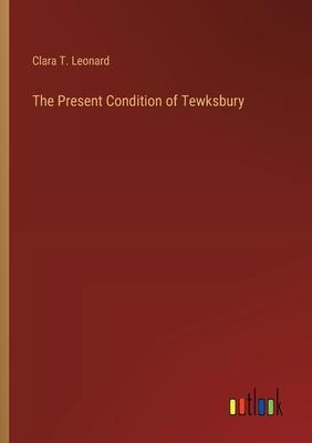 The Present Condition of Tewksbury