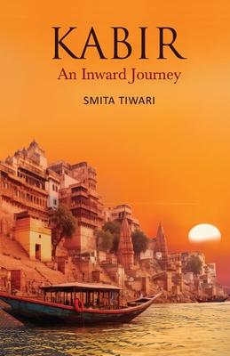 Kabir - An Inward Journey
